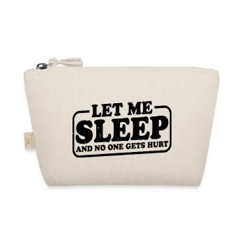 Let Me Sleep And No One Gets Hurt 3 - Organic Pouch - nature - Front