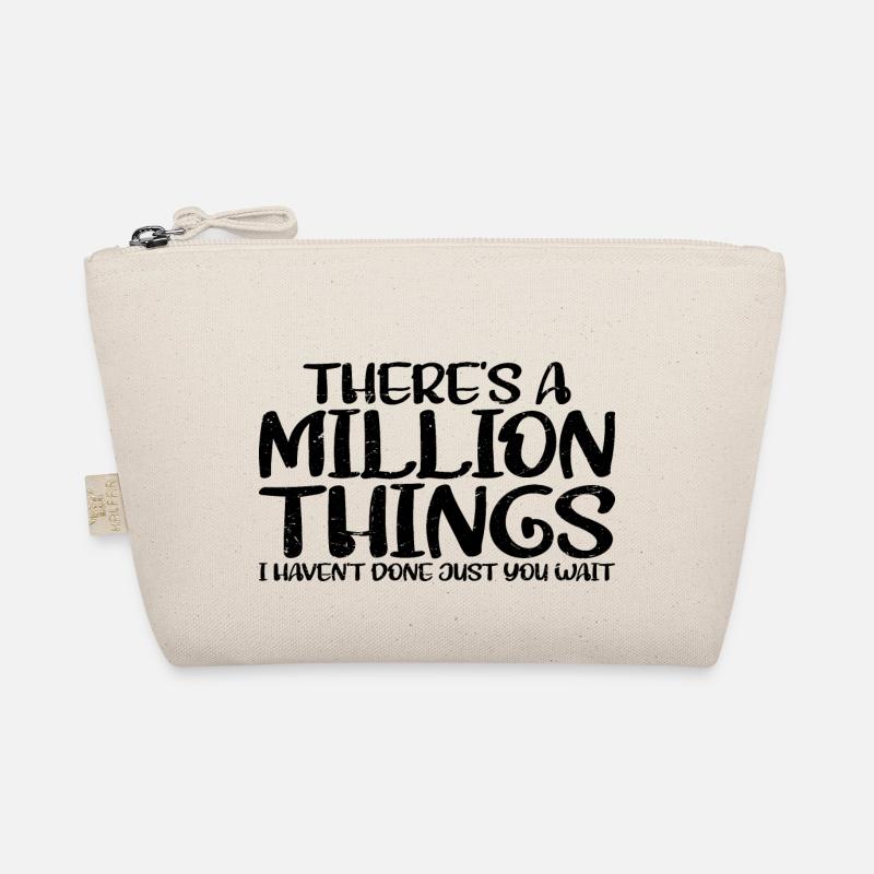 There's A Million Things I Haven't Done 3 Organic Pouch