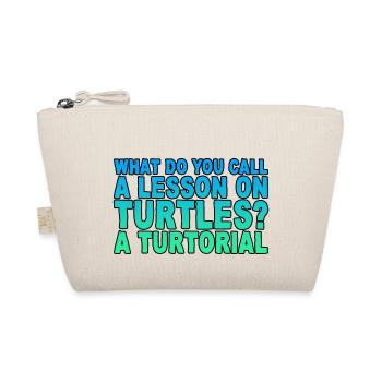 What Do You Call A Lesson On Turtles, A Turtorial - Organic Pouch - nature - Front