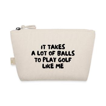 It Takes A Lot of Balls To Play Golf Like Me - Organic Pouch - nature - Front