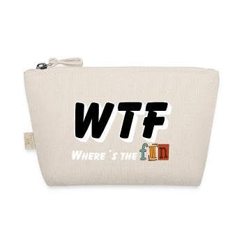 WTF - Where is the Fun - Organic Pouch - nature - Front