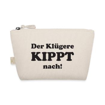 Der Klügere kippt nach - Bio-Täschchen - Natur - Vorne