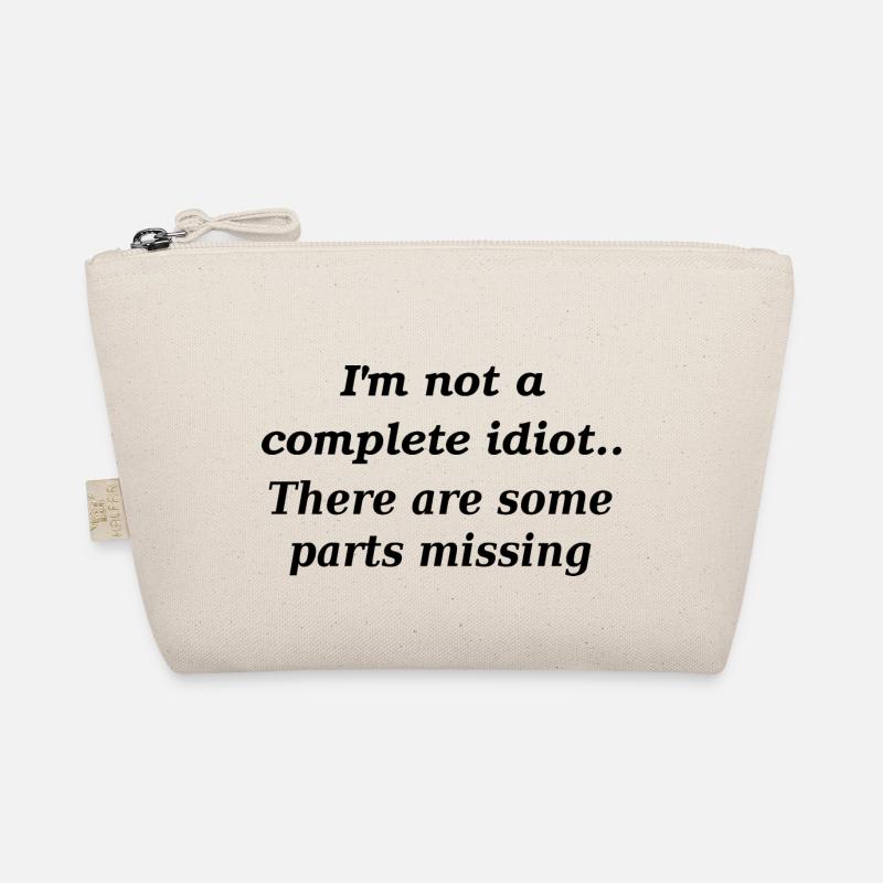 Not a complete idiot slogan Organic Pouch
