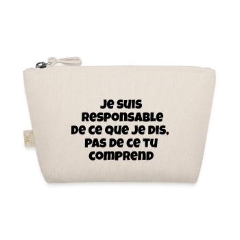 Je suis responsable de ce que je dis,pas de ce ... - Trousse biologique - nature - Devant