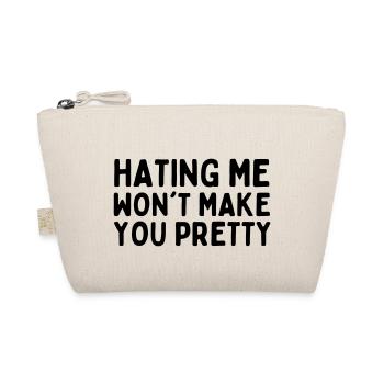 Hating Me Wont Make You Pretty - Organic Pouch - nature - Front