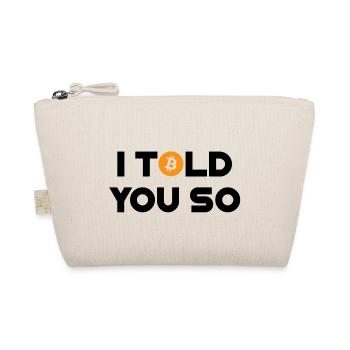 Funny trading shirt - i told you so - Bio-Täschchen - Natur - Vorne