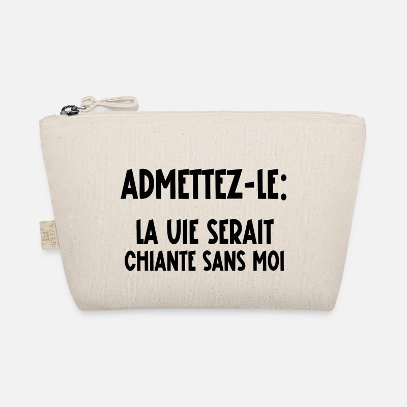 la vie serait chiante sans moi Trousse biologique