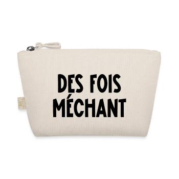 des fois méchant - Trousse biologique - nature - Devant