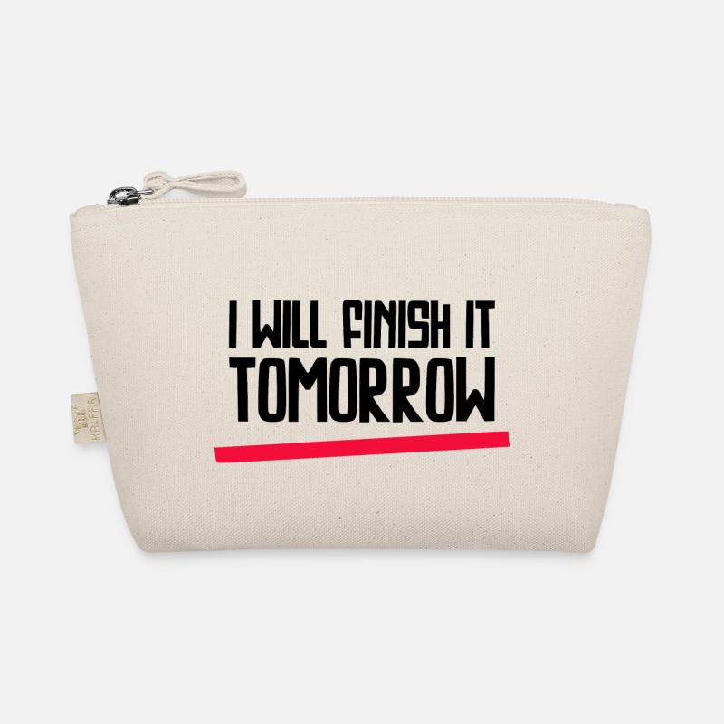 Funny "I Will Finish It Tomorrow" design Organic Pouch