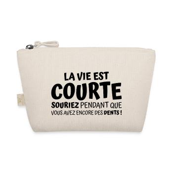 La vie est courte / citations drôles - Trousse biologique - nature - Devant