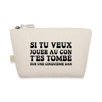 si tu veux jouer au con - Trousse biologique - nature - Devant