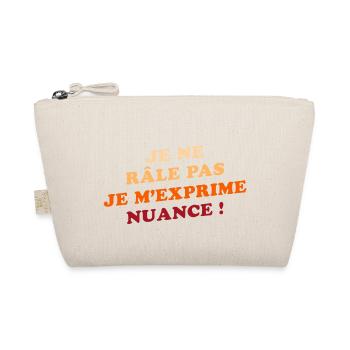Je Ne Râle Pas Je M'exprime Humour Râleur Râleuse - Trousse biologique - nature - Devant