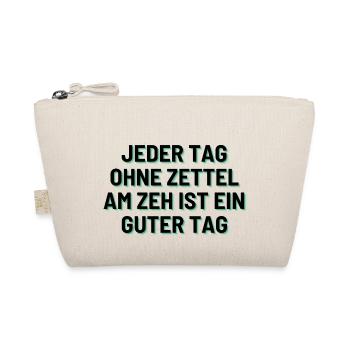 Jeder Tag ohne Zettel am Zeh ist ein guter Tag - Bio-Täschchen - Natur - Vorne