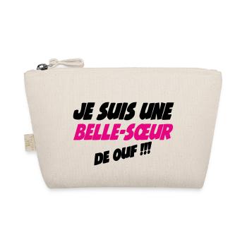 Je suis une Belle Sœur de ouf !!! - Trousse biologique - nature - Devant