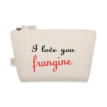 I love you FRANGINE - Trousse biologique - nature - Devant