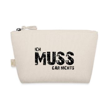 Ich muss gar nichts - Cooler Spruch - Slogan - Bio-Täschchen - Natur - Vorne