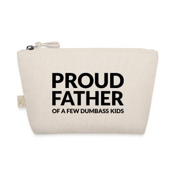 PROUD FATHER OF A FEW DUMBASS KIDS - STOLZER VATER - Organic Pouch - nature - Front