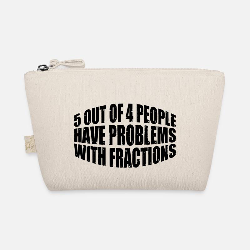 5 Out Of 4 People Have Problems With Fractions 4 Bio-Täschchen