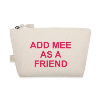 Add me as a friend - Organic Pouch - nature - Front
