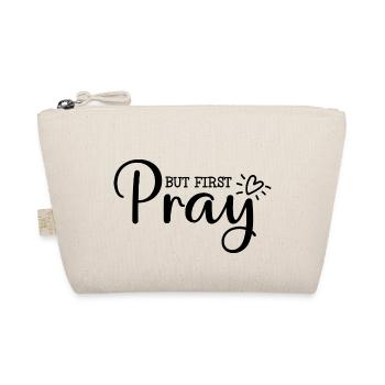 First of all: pray - Organic Pouch - nature - Front