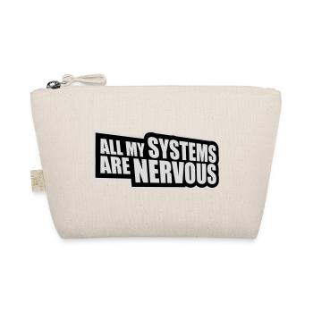 Tous mes systèmes sont nerveux, peur drôle, logo de nerd - Trousse biologique - nature - Devant
