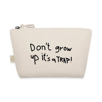 Don´t grow up it´s a trap - Bio-Täschchen - Natur - Vorne