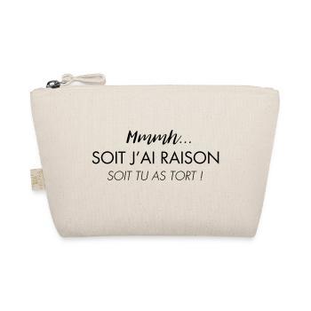 J'ai toujours raison - Trousse biologique - nature - Devant