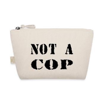 NOT A COP - Organic Pouch - nature - Front