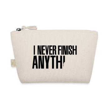 I never finish anything - Bio-Täschchen - Natur - Vorne