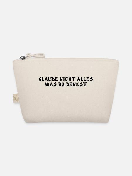 Glaube nicht alles was du denkst - Bio-Täschchen - Natur - Vorne