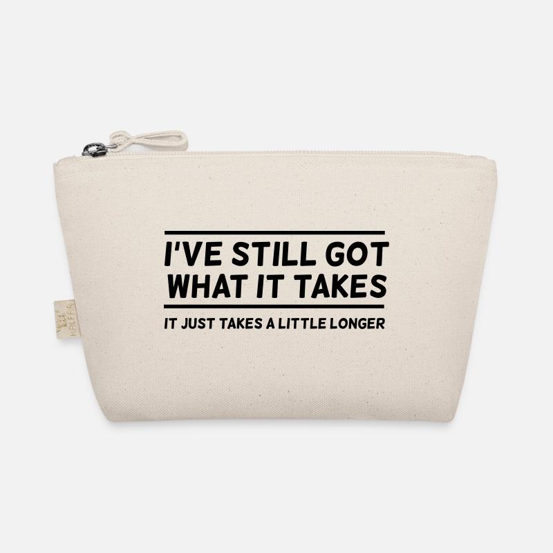 I've Still Got What It Takes... - Organic Pouch - nature
