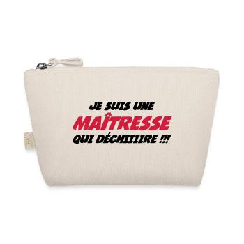 Je suis une Maîtresse qui déchiiiire !!! - Trousse biologique - nature - Devant