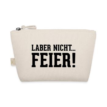 laber nicht... Feier! - Bio-Täschchen - Natur - Vorne