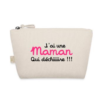 J'ai une Maman qui déchiiire ! - Trousse biologique - nature - Devant