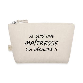 Je suis une maîtresse qui déchiiire !! - Trousse biologique - nature - Devant
