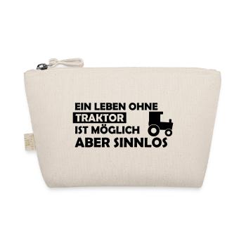 Ein Leben ohne Traktor ist möglich aber sinnlos - Bio-Täschchen - Natur - Vorne