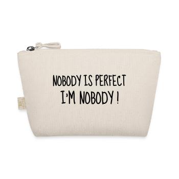 Nobody is perfect - Humor - Funny - Joke - Friend - Organic Pouch - nature - Front