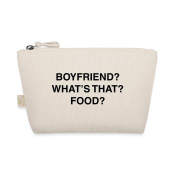 Boyfriend? What's that? Food? - Organic Pouch - nature - Front