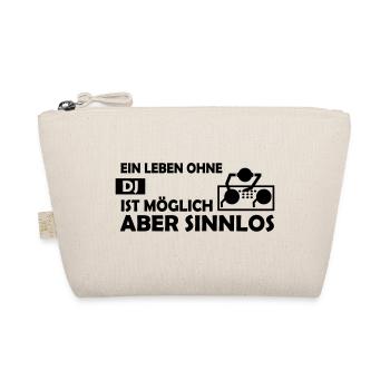 Ein Leben ohne DJ ist möglich aber sinnlos - Bio-Täschchen - Natur - Vorne