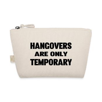 Hangovers Are Only Temporary - Organic Pouch - nature - Front
