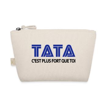 Tata c'est plus fort que toi - Trousse biologique - nature - Devant