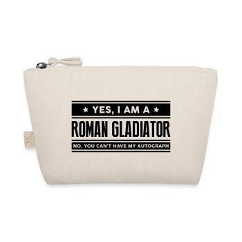 Yes I am a roman gladiator no you cant h - Organic Pouch - nature - Front