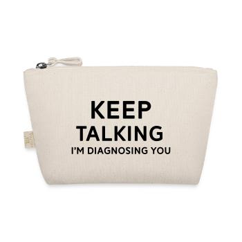 Keep talking I'm diagnosing you - Organic Pouch - nature - Front