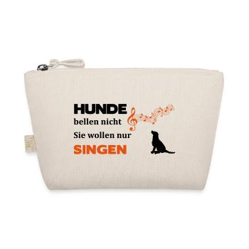 Hunde bellen nicht, sie wollen nur singen - Bio-Täschchen - Natur - Vorne