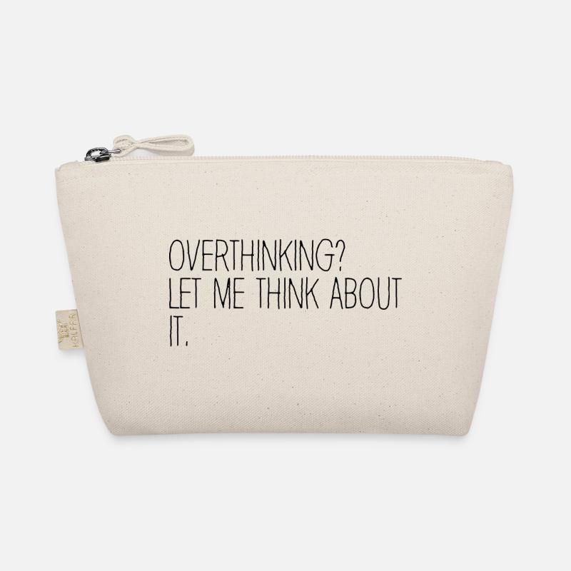 Overthinking ? Let me think about it. Overthinker Trousse biologique