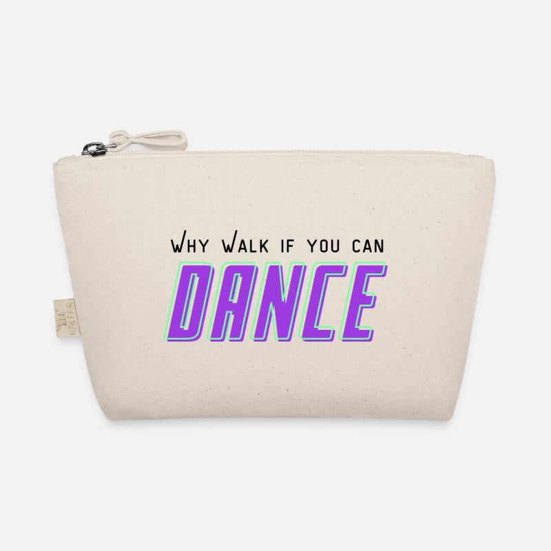 Why walk, if you can Dance Organic Pouch