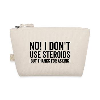 Non, je n’utilise pas de stéroïdes, mais merci de demander - Trousse biologique - nature - Devant