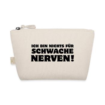 Ich bin nichts für schwache Nerven! anstrengend - Bio-Täschchen - Natur - Vorne