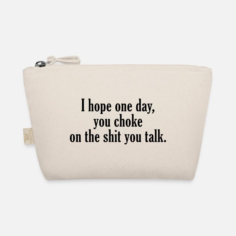 hope one day shit talk garbage shit talk suffocate Organic Pouch