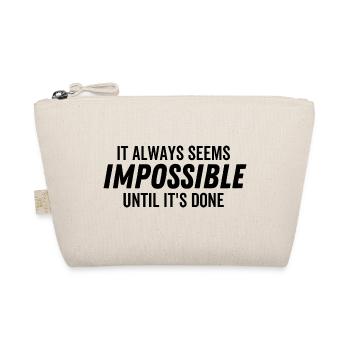 It Always Seems Impossible Until It's Done - Organic Pouch - nature - Front